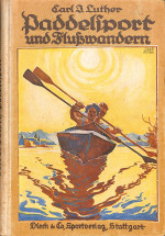 Paddelsport und Flußwandern von CIL (1924)